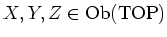 $ X,Y,Z \in \operatorname{Ob}(\operatorname{TOP})$