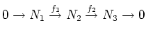 $\displaystyle 0\to N_1\overset{f_1}{\to} N_2\overset{f_2}{\to} N_3\to 0
$