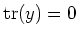 $ \operatorname{tr}(y)=0$