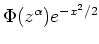 $ \Phi(z^\alpha)e^{-x^2/2}$