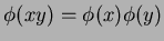 $\phi(xy)=\phi(x)\phi(y)$