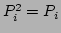 $P_i^2=P_i$