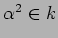 $\alpha^2\in k$