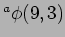 ${}^a\phi(9,3)$