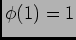 $\phi(1)=1$