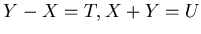 $Y-X=T, X+Y=U$