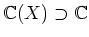 ${\Bbb C}(X) \supset {\Bbb C}$