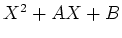 $X^2+AX+B$