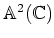 ${\Bbb A}^2({\Bbb C})$