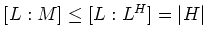 $[L:M]\leq [L:L^H]=\vert H\vert$