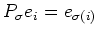 $\displaystyle P_\sigma e_i= e_{\sigma(i)}
$