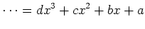 $\displaystyle \dots=dx^3+cx^2+bx+a$