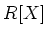 $ R[X]$