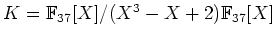 $ K={\mathbb{F}}_{37}[X]/(X^3-X+2){\mathbb{F}}_{37}[X]$