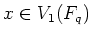 % latex2html id marker 1254
$ x\in V_1(F_q)$