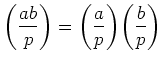 $\displaystyle {\left(\frac{ab}{p}\right)}= {\left(\frac{a}{p}\right)} {\left(\frac{b}{p}\right)}
$