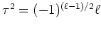 $ \tau^2=(-1)^{(\ell-1)/2}\ell$