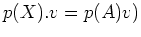 $\displaystyle p(X). v =p(A) v)
$