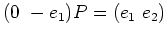 $\displaystyle (0 \ -e_1) P= (e_1\ e_2)
$