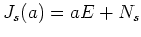 $ J_s(a)=a E + N_s$