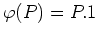 $ \varphi(P)=P.1$