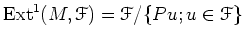 $\displaystyle \operatorname{Ext}^1(M,\mathcal F)=\mathcal F /\{P u; u \in \mathcal F\}
$