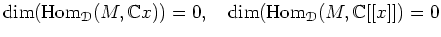 % latex2html id marker 851
$\displaystyle \dim(\operatorname{Hom}_\mathcal D(M,{...
...vergent{x}))=0,\quad
\dim(\operatorname{Hom}_\mathcal D(M,{\mathbb{C}}[[x]])=0
$