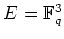 % latex2html id marker 738
$ E={\mathbb{F}}_q^3$