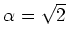 % latex2html id marker 815
$ \alpha=\sqrt{2}$