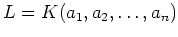 $ L=K(a_1,a_2,\dots,a_n)$