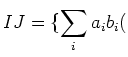 $\displaystyle IJ=\{\sum_i a_ib_i ($