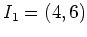 $ I_1=(4,6)$