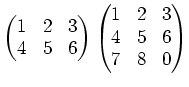 $\displaystyle \begin{pmatrix}
1& 2 & 3 \\
4& 5 & 6
\end{pmatrix}\begin{pmatrix}
1& 2 & 3 \\
4& 5 & 6\\
7& 8 & 0\\
\end{pmatrix}$