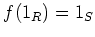 $\displaystyle f(1_R)=1_S
$