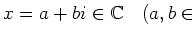 % latex2html id marker 1149
$ x=a+bi \in {\mathbb{C}}\quad (a,b\in$