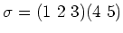 $ \sigma=(1 2 3)(4 5)$