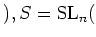 $ ), S=\operatorname{SL}_n($