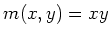 $ m(x,y)=xy$