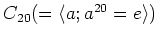 $ C_{20} (=\langle a; a^{20}=e
\rangle)$