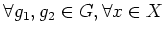 $ \forall g_1,g_2\in G, \forall x \in X$