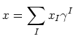 $\displaystyle x=\sum_{I} x_I\gamma^I
$