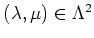 $ (\lambda,\mu)\in \Lambda^2$