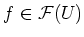 $ f\in \mathcal F(U)$