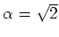 % latex2html id marker 823
$ \alpha=\sqrt{2}$