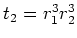 $ t_2=r_1^3 r_2^3$