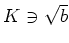 % latex2html id marker 1438
$ K \ni \sqrt{b}$