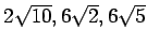 % latex2html id marker 1319
$ 2\sqrt{10},6\sqrt{2},6\sqrt{5}$