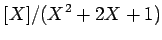 $\displaystyle [X]/(X^2+2 X+1)$