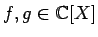 $ f,g\in {\mathbb{C}}[X]$