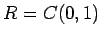 $ R=C(0,1)$